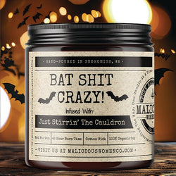 BAT SHIT CRAZY! - Infused with "Just, Stirrin' The Cauldron" - Malicious Women Co. - FallCandles
