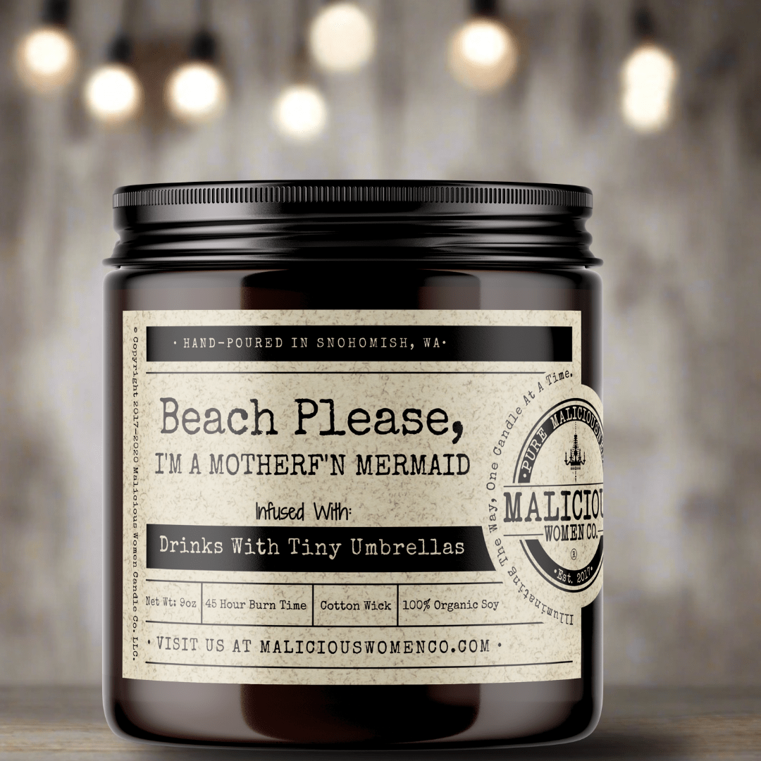 Beach Please! I'm A MotherF'n Mermaid - Malicious Women Co. - Candles