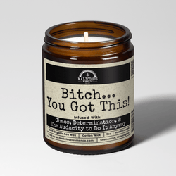 Bitch You Got This 9oz Funny Candle Malicious Women Co - Malicious Women Co. - Candles