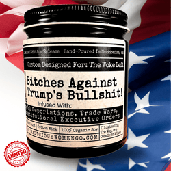Bitches Against Trump's Bullshit™ Soy Candle - Malicious Women Co. - Candles