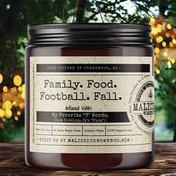 Family. Food. Football. Fall. - Infused With "My Favorite F - Words. (Just Kidding. It's "Fuck.") - Malicious Women Co. - FallCandles