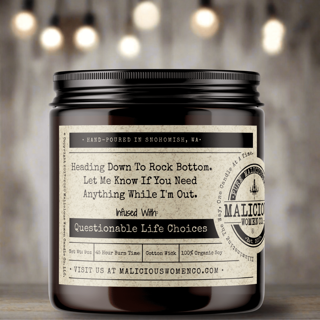 Heading Down To Rock Bottom. Let Me Know If You Need Anything While I'm Out. - Malicious Women Co. - Candles