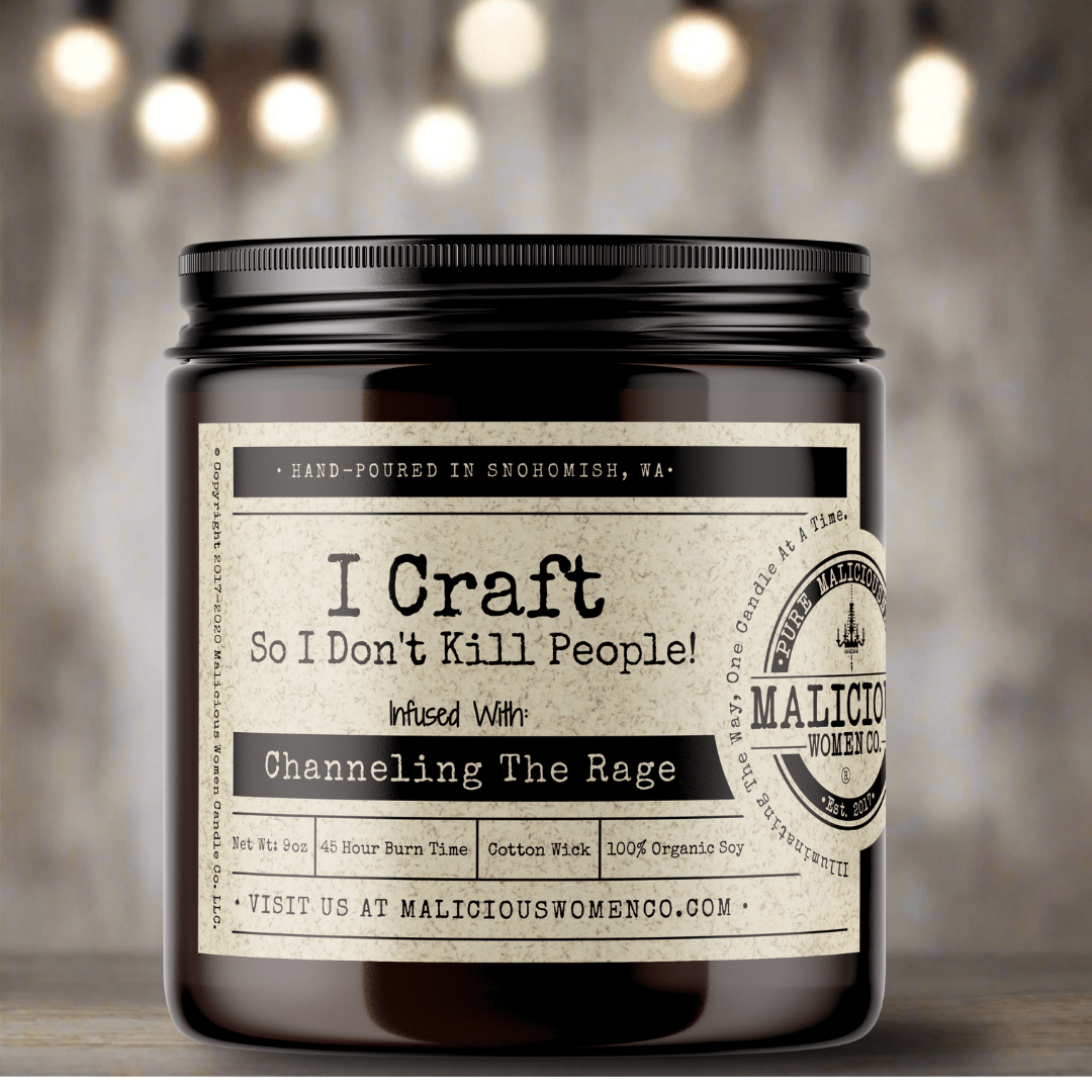 I Craft So I Don't Kill People! - Malicious Women Co. - Candles