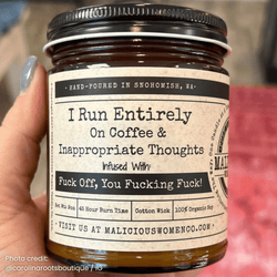 I Run Entirely On Coffee & Inappropriate Thoughts 9oz Funny Candle Malicious Women Co - Malicious Women Co. - Candles