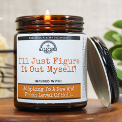 I'll Just Figure It Out Myself - Malicious Misfit Collection - Malicious Women Co. - MM Candles