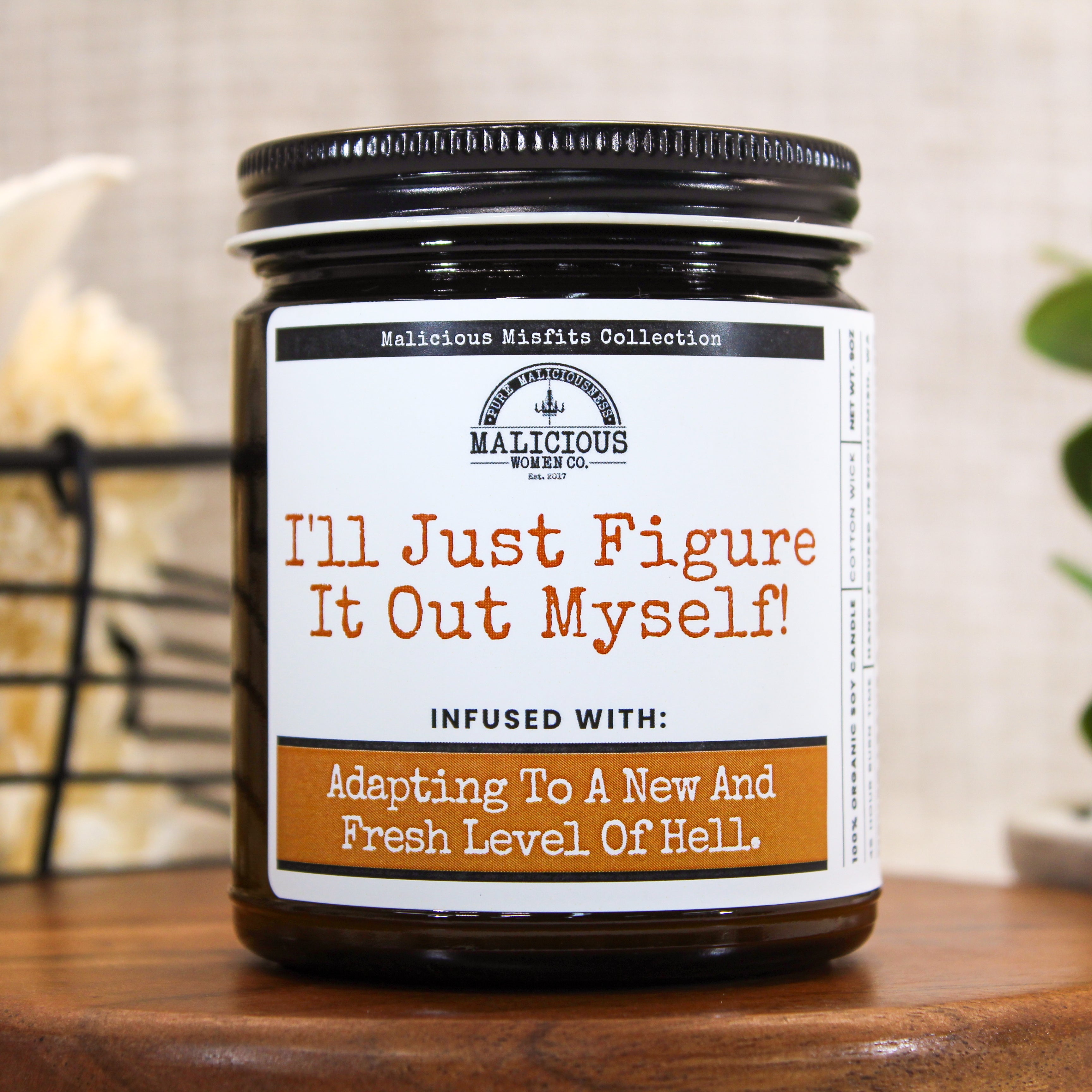 I'll Just Figure It Out Myself - Malicious Misfit Collection - Malicious Women Co. - MM Candles