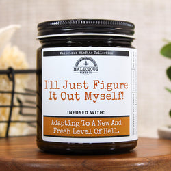 I'll Just Figure It Out Myself - Malicious Misfit Collection - Malicious Women Co. - MM Candles
