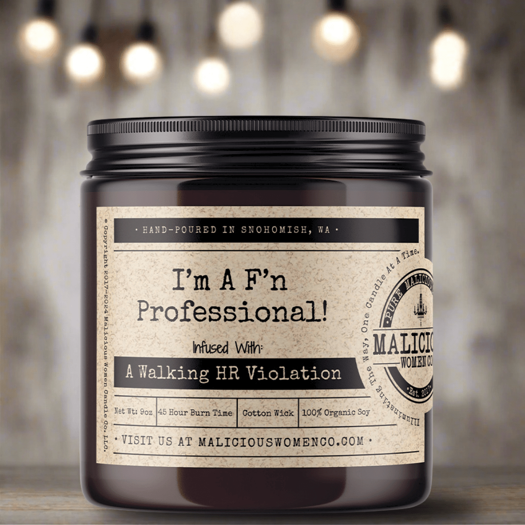 I’m A F’n Professional! - Malicious Women Co. - Candles