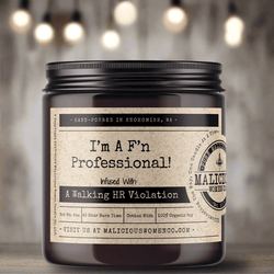 I’m A F’n Professional! - Malicious Women Co. - Candles
