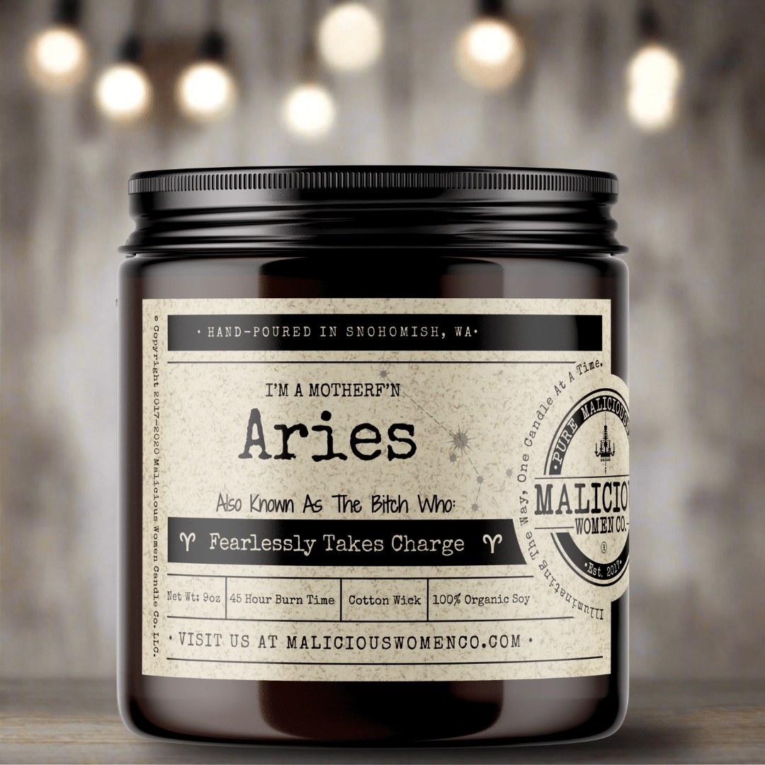 I'm a MotherF'n Aries (Mar 21 - Apr 19) The Zodiac Bitch - Malicious Women Co. - Candles