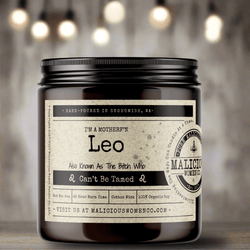 I'm a MotherF'n Leo (Jul 23 - Aug 22) The Zodiac Bitch - Malicious Women Co. - Candles