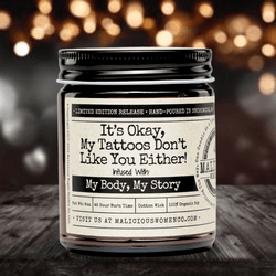 It's Okay, My Tattoos Don't Like You Either! - Malicious Women Co. - Candles