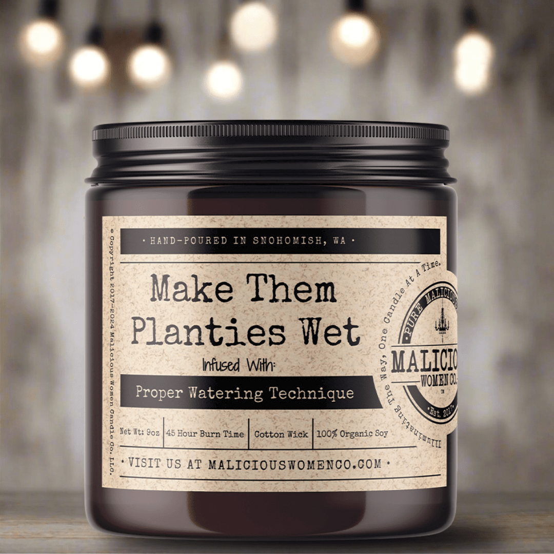 Make Them Planties Wet - Malicious Women Co. - Candles