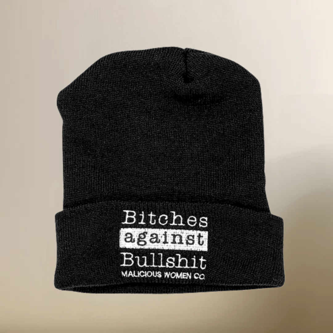 Malicious Women Co Bitches Against Bullshit Beanie - Malicious Women Co. - Apparel