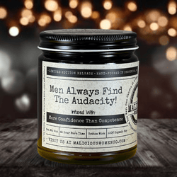 Men Always Find The Audacity - 9oz Soy Candle - Malicious Women Co. - Candles