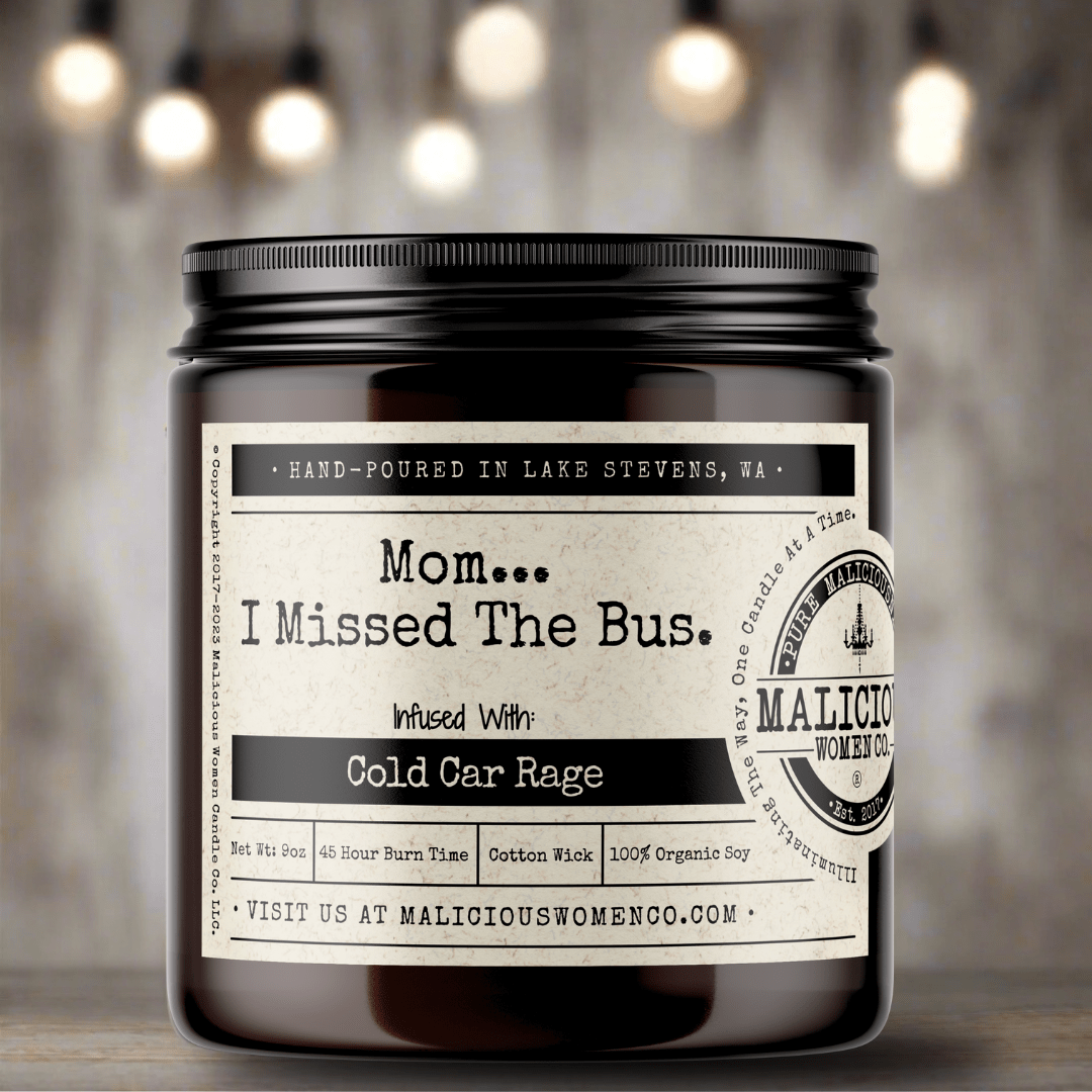 Mom...I Missed The Bus. - Malicious Women Co. - Candles