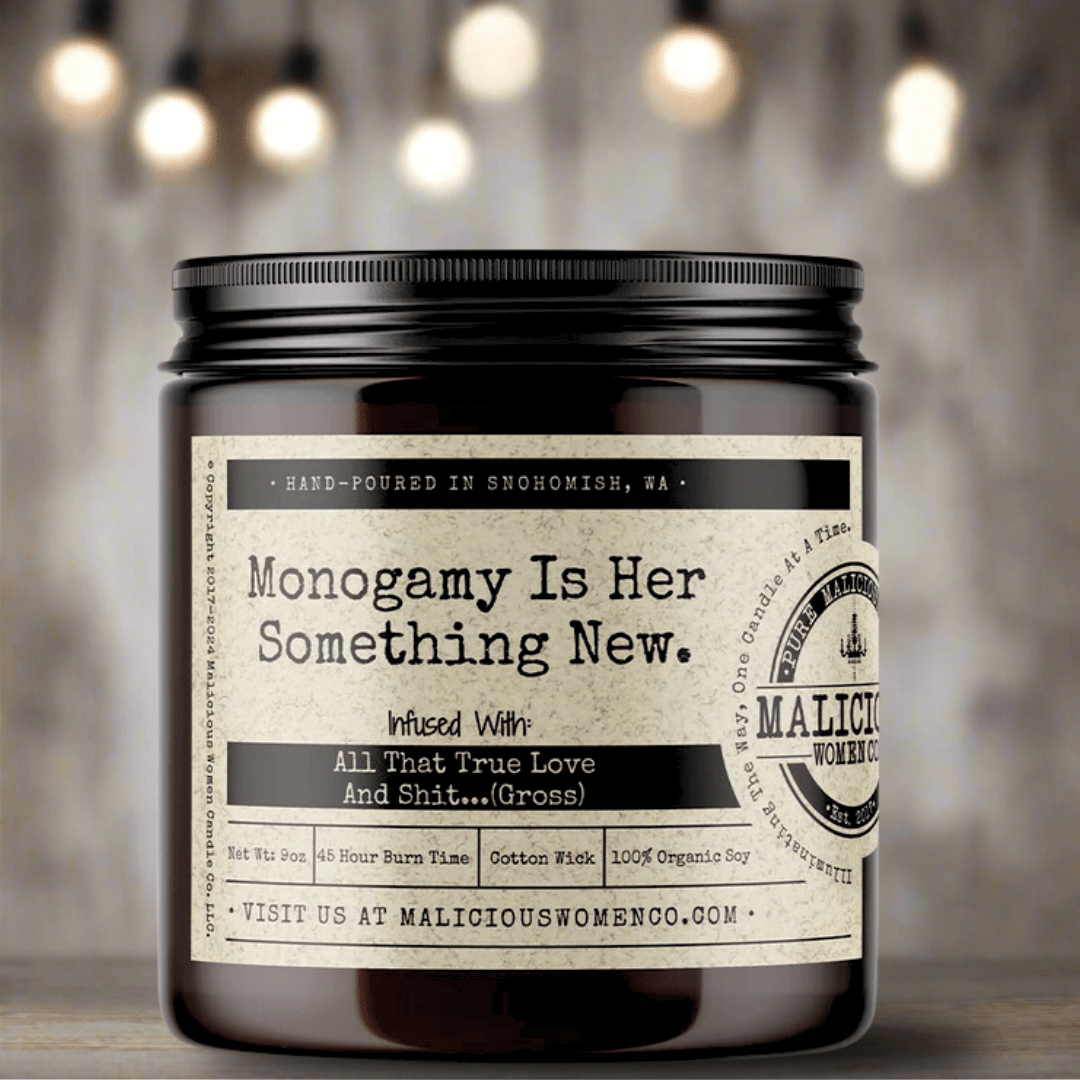 Monogamy Is Her Something New. - Malicious Women Co. - Candles