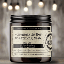 Monogamy Is Her Something New. - Malicious Women Co. - Candles
