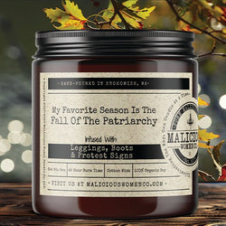 My Favorite Season Is The Fall Of The Patriarchy - Infused with "Leggings, Boots & Protest Signs" - Malicious Women Co. - FallCandles