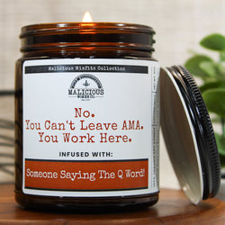 No, You Can't Leave A.M.A. - Malicious Misfits Collection - Malicious Women Co. - MM Candles