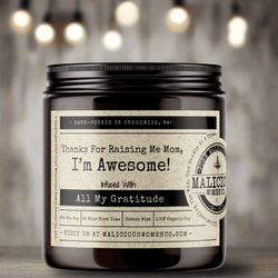 Thanks For Raising Me Mom, I'm Awesome - Malicious Women Co. - Candles