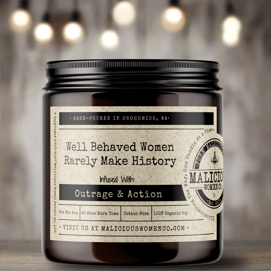 Well Behaved Women Rarely Make History - Malicious Women Co. - Candles