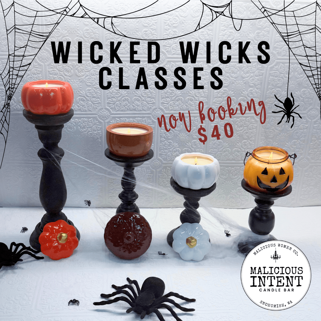 Wicked Wicks Candle - Pouring Class - Malicious Women Co. - Malicious Intent