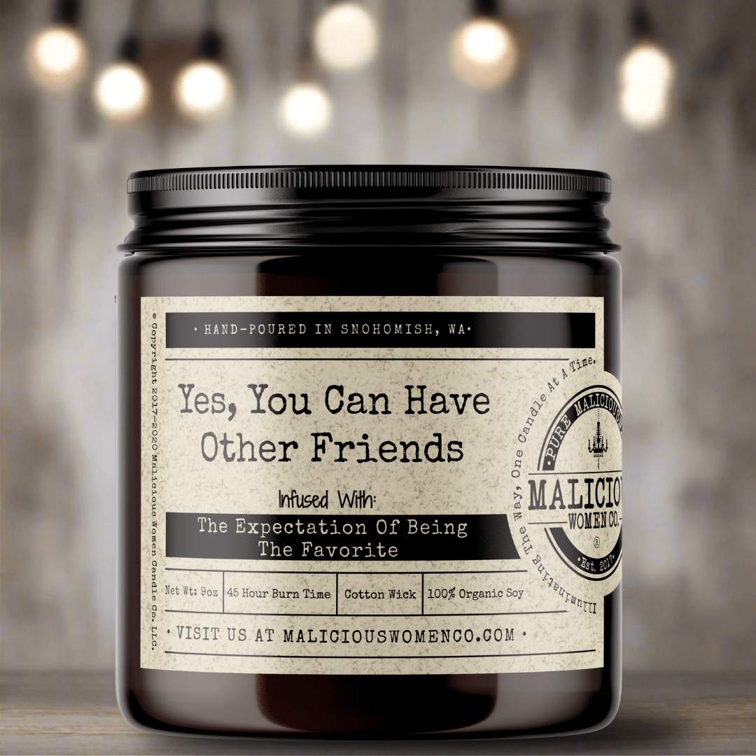Yes, You Can Have Other Friends - Malicious Women Co. - BFCMCANDLE
