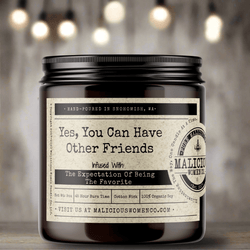 Yes, You Can Have Other Friends - Malicious Women Co. - BFCMCANDLE