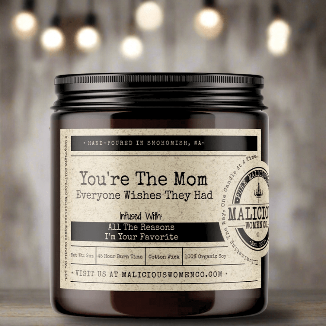 You're The Mom Everyone Wishes They Had - Malicious Women Co. - Candles