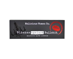 Bitches Against Bullshit - Malicious Matte Liquid Lipstick - Bitch Face! (Cool Brown) - Malicious Women Co. - Makeup